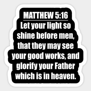 Bible Verse  Matthew 5:16 Sticker